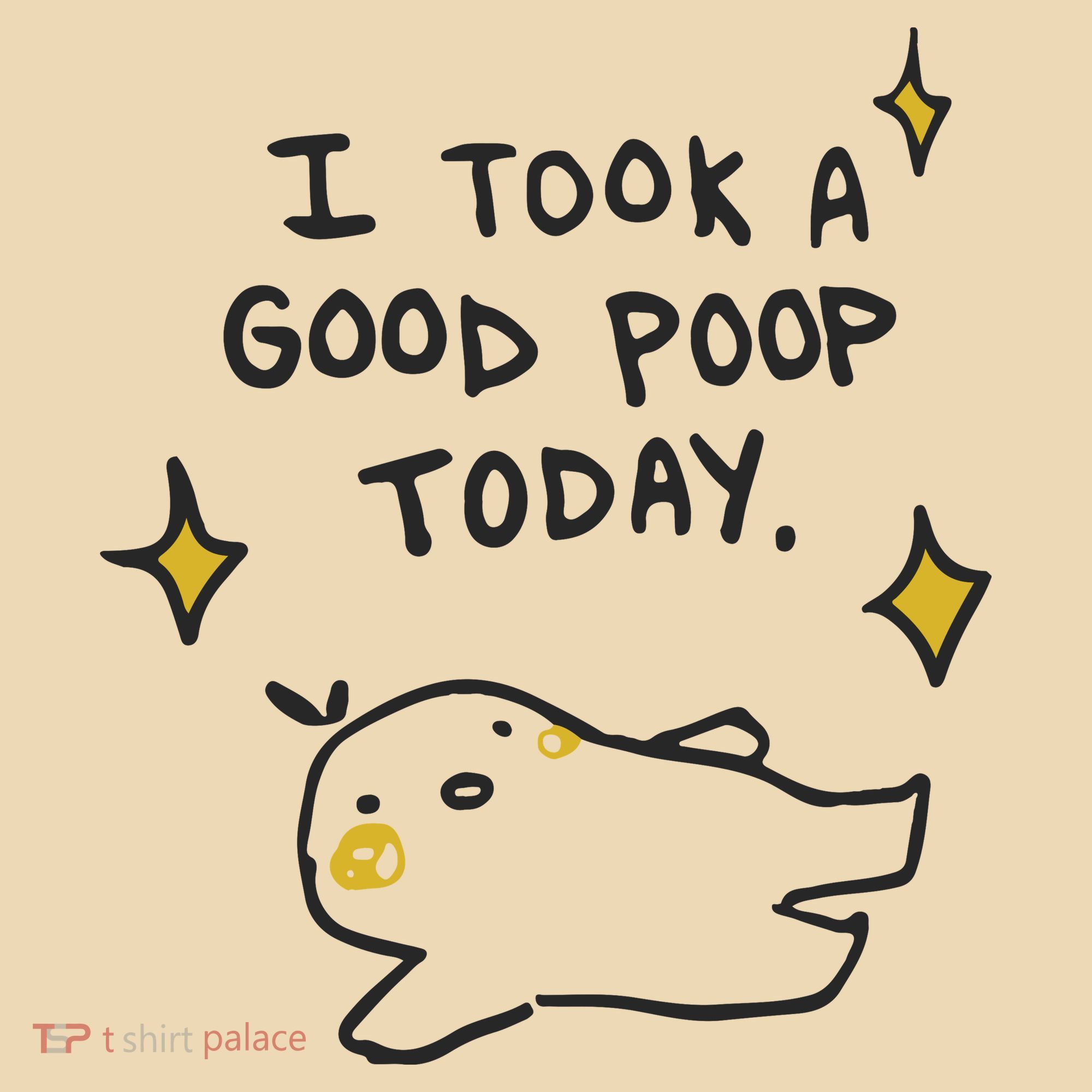 I Took A Good Poop Today Tote Bag