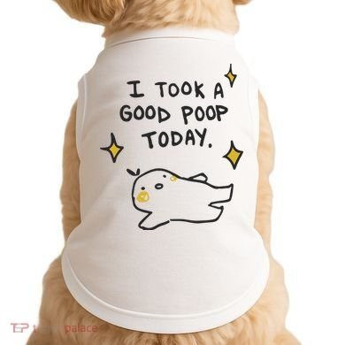 I Took A Good Poop Today Doggie Tank