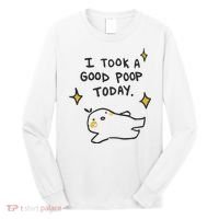 I Took A Good Poop Today Long Sleeve Shirt thumb 0