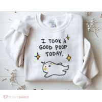 I Took A Good Poop Today Sweatshirt thumb 2