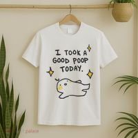 I Took A Good Poop Today T-Shirt thumb 2