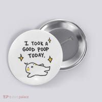 I Took A Good Poop Today Button thumb 0