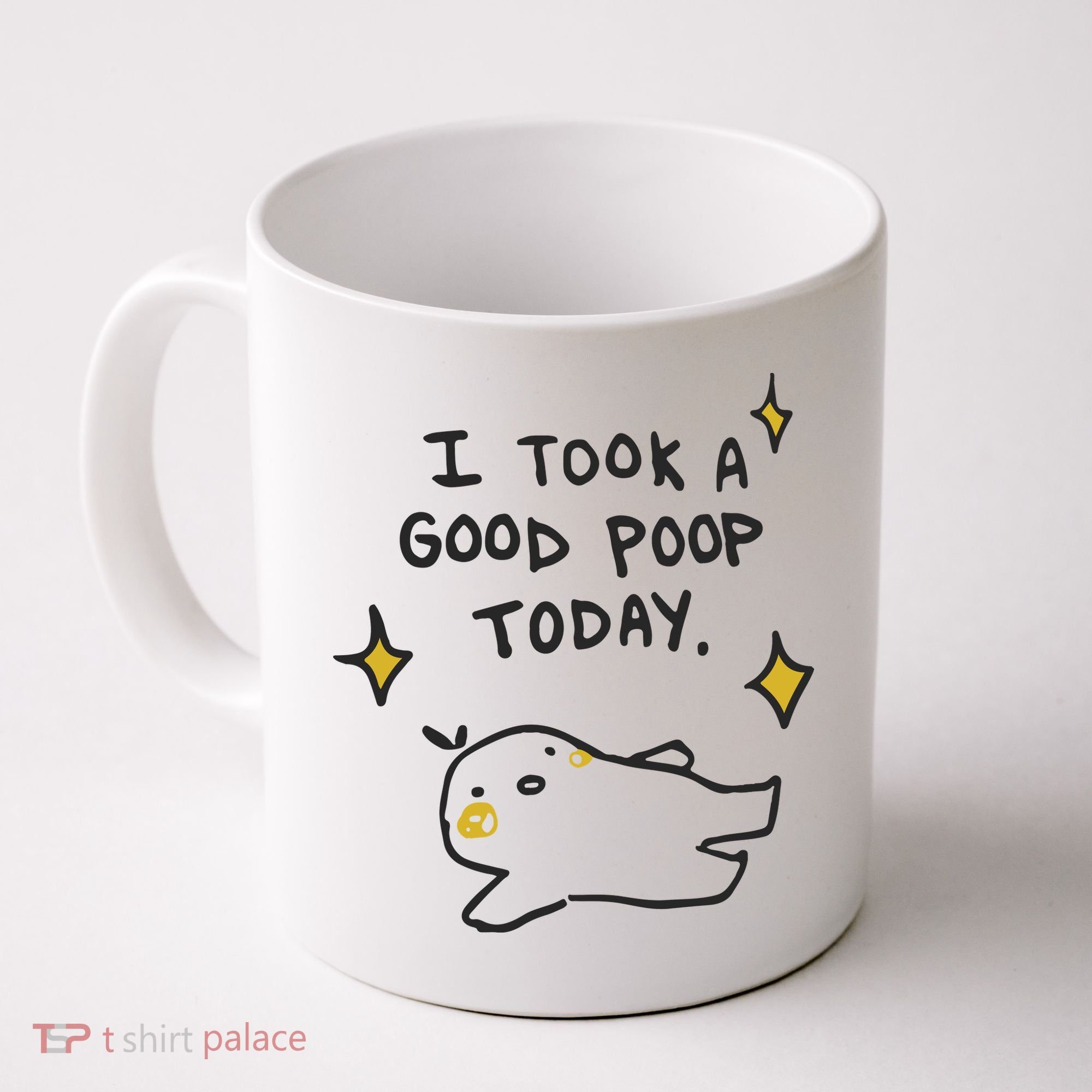 I Took A Good Poop Today Coffee Mug