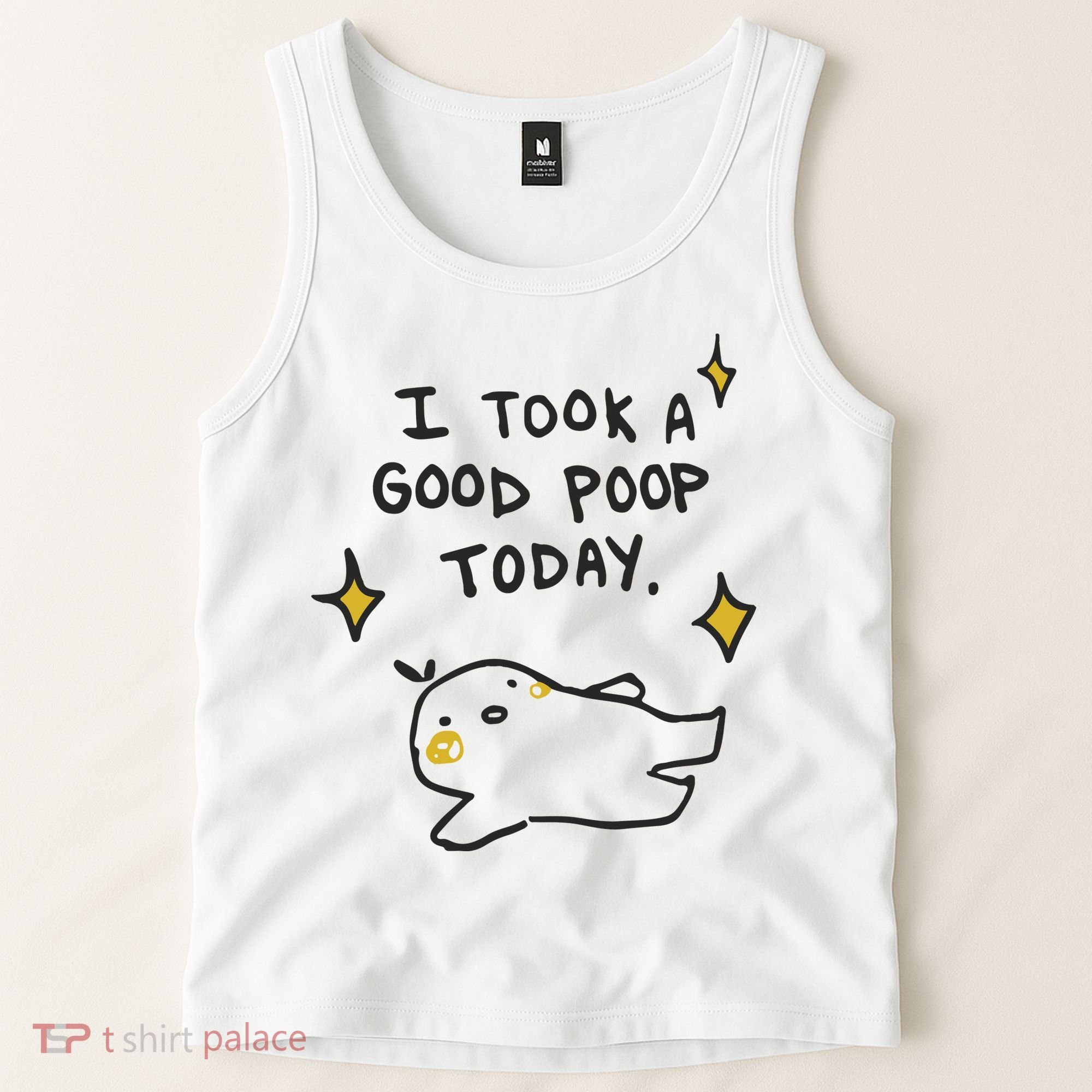 I Took A Good Poop Today Tank Top