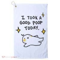 I Took A Good Poop Today Golf Towel thumb 0