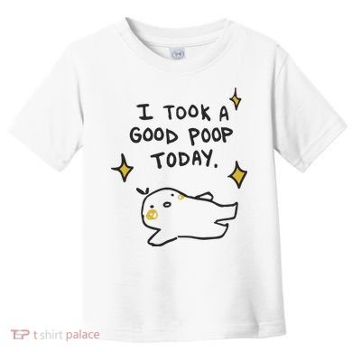 I Took A Good Poop Today Toddler T-Shirt