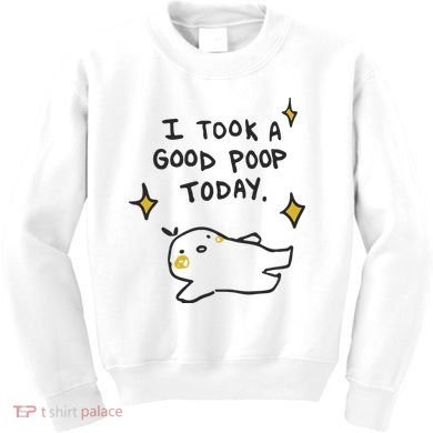 I Took A Good Poop Today Kids Sweatshirt