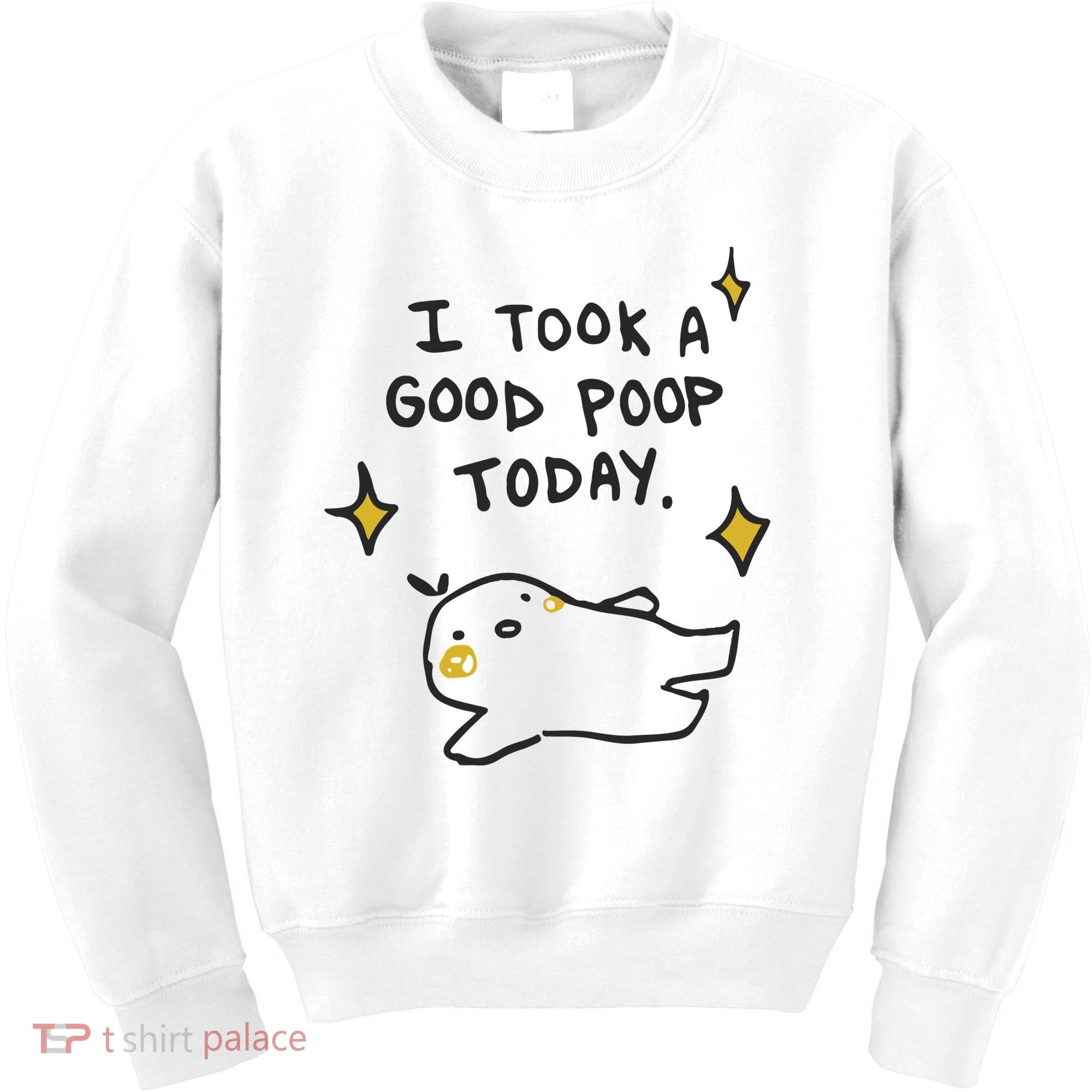 I Took A Good Poop Today Kids Sweatshirt