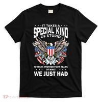 It Takes A Special Kind Of Stupid To Want Another T-Shirt thumb 0