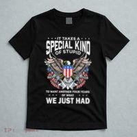 It Takes A Special Kind Of Stupid To Want Another T-Shirt thumb 5