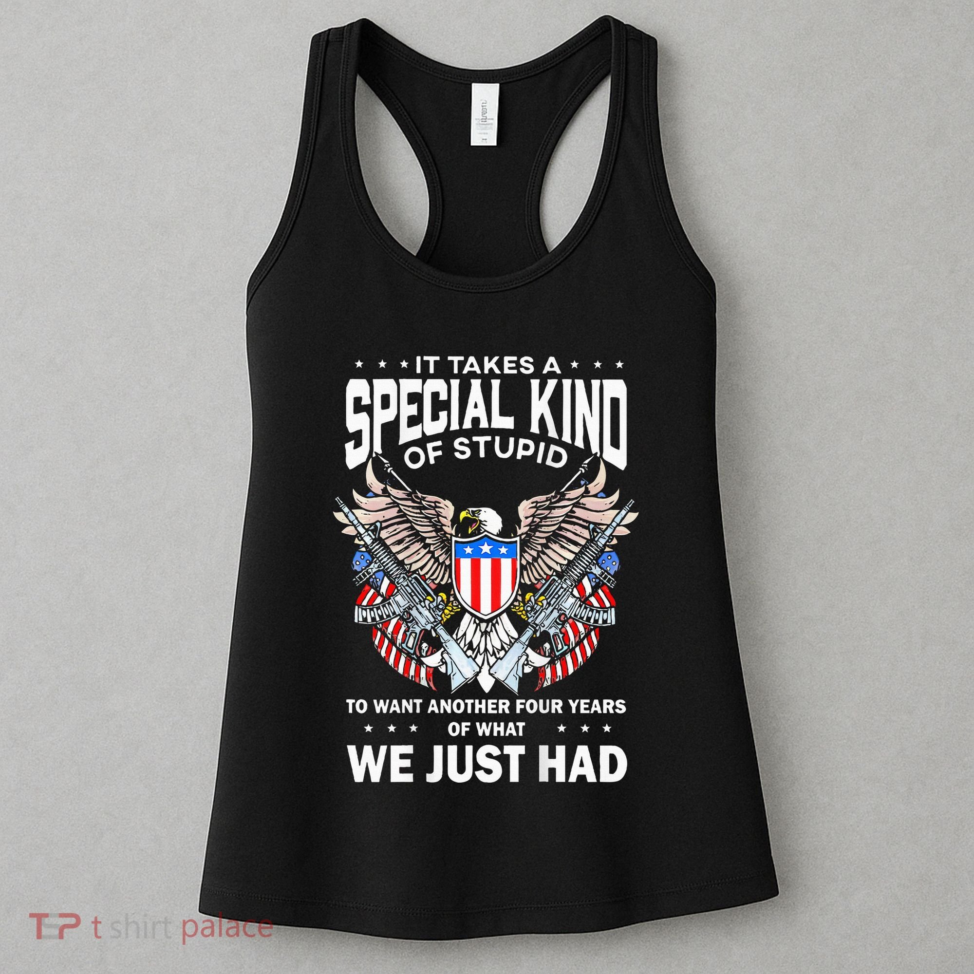 It Takes A Special Kind Of Stupid To Want Another Women's Tank Top