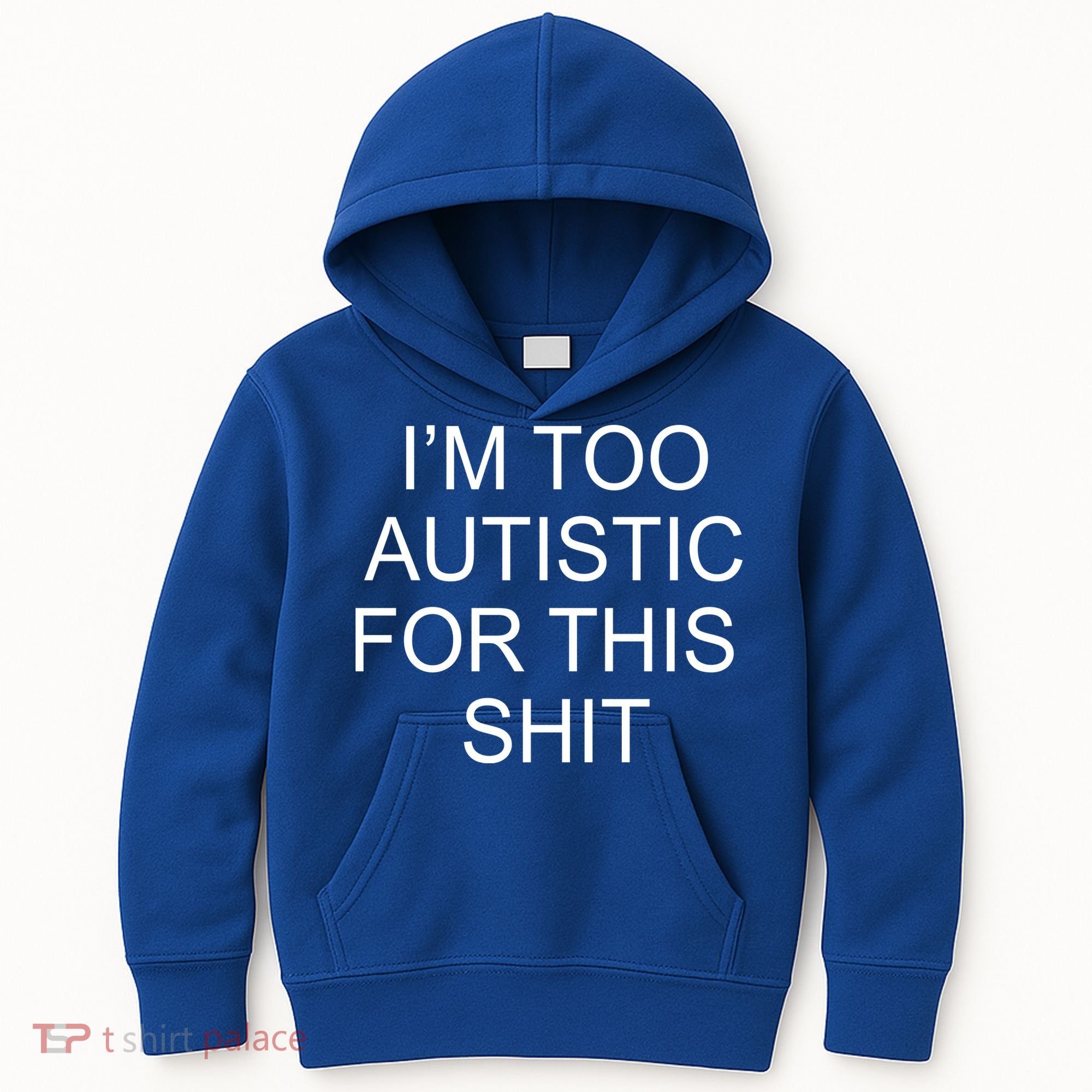 Im Too Autistic For This Shit Funny Autism Kids Hoodie
