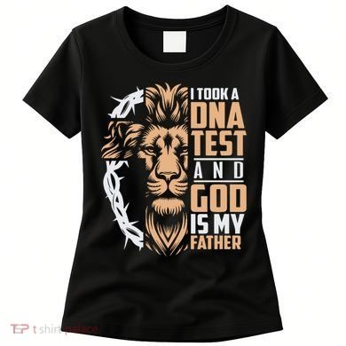 I Took A Dna Test God Is My Father Women's T-Shirt