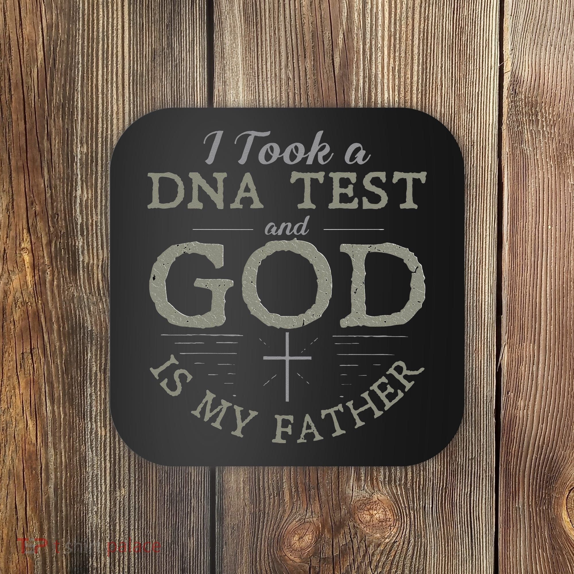 I Took A DNA Test And God Is My Father Funny Christian Coaster