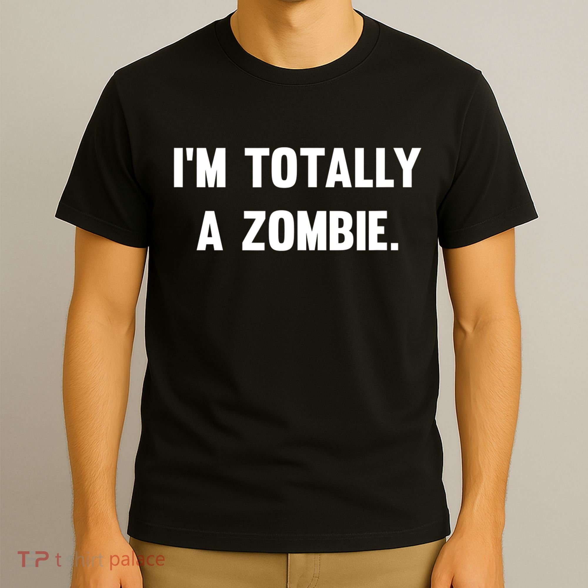 I'm Totally A Zombie T-Shirt