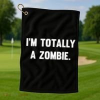 I'm Totally A Zombie Golf Towel thumb 1