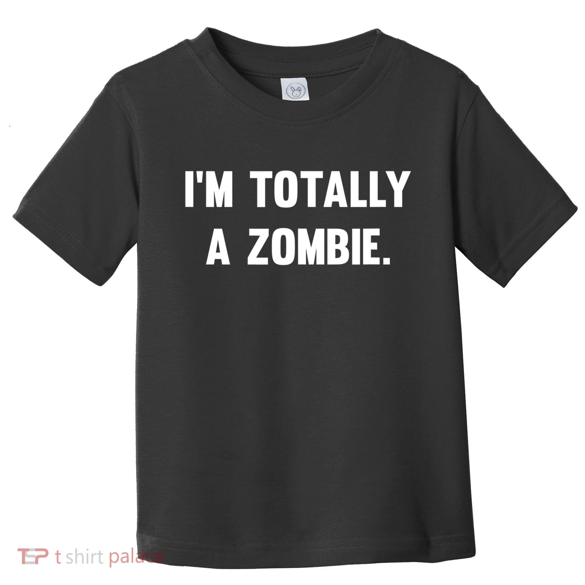 I'm Totally A Zombie Toddler T-Shirt