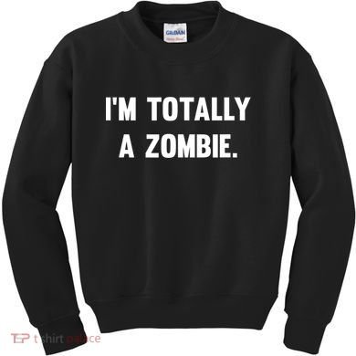 I'm Totally A Zombie Kids Sweatshirt