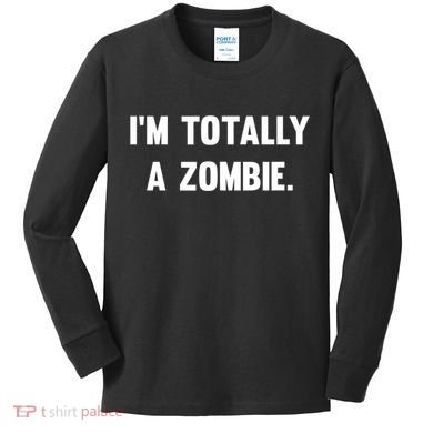 I'm Totally A Zombie Kids Long Sleeve Shirt