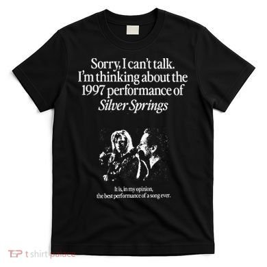 IM Thinking About The 1997 Performance Of Silver Spring T-Shirt