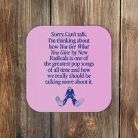 IM Thinking About You Get What You Give By New Radicals Coaster thumb 0