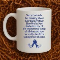 IM Thinking About You Get What You Give By New Radicals Coffee Mug thumb 2