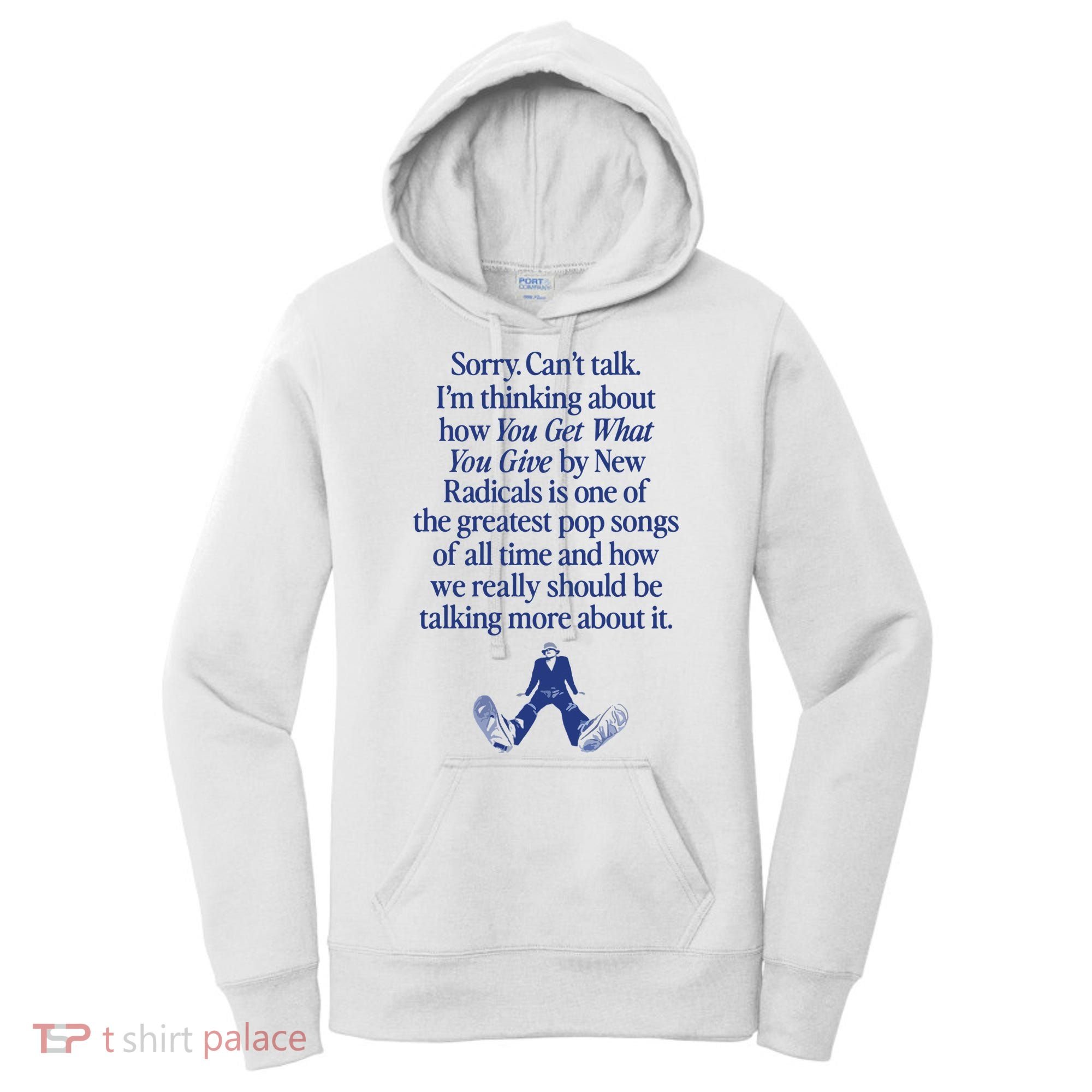 IM Thinking About You Get What You Give By New Radicals Women's Hoodie