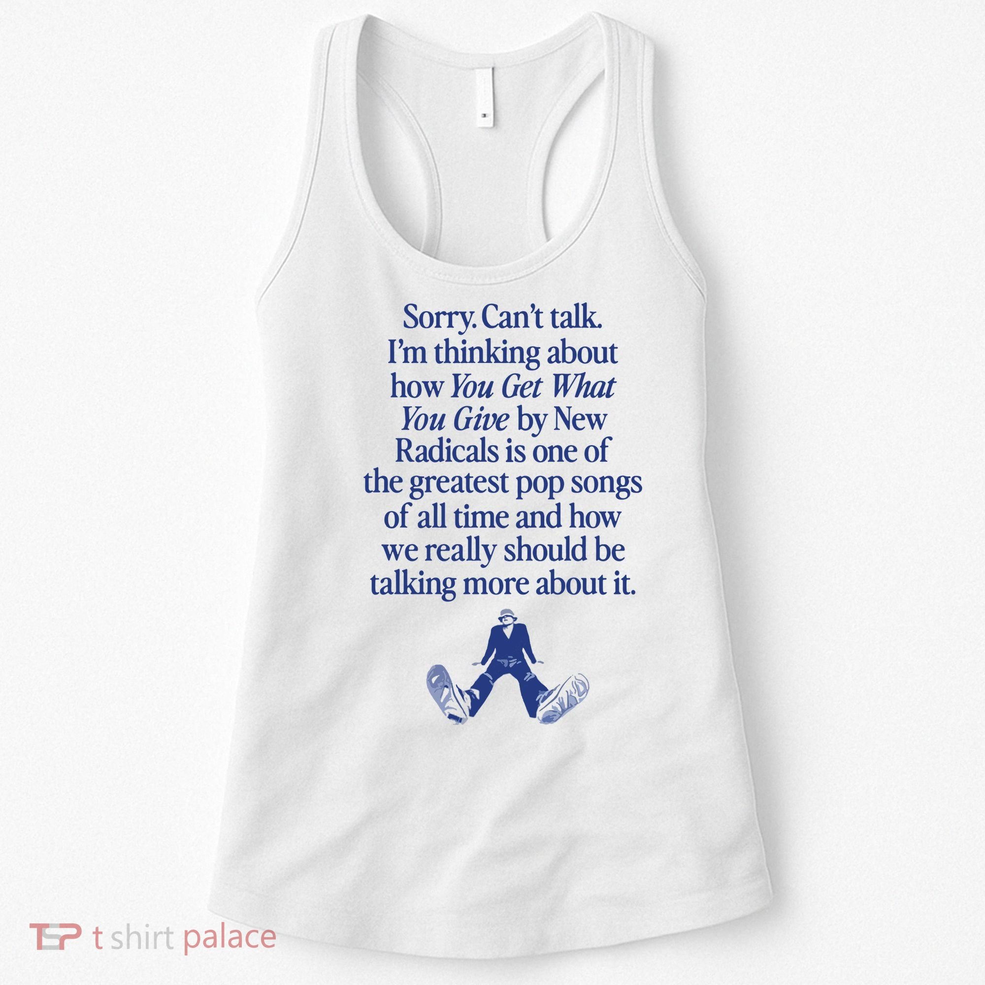 IM Thinking About You Get What You Give By New Radicals Women's Tank Top