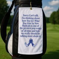 IM Thinking About You Get What You Give By New Radicals Golf Towel thumb 2
