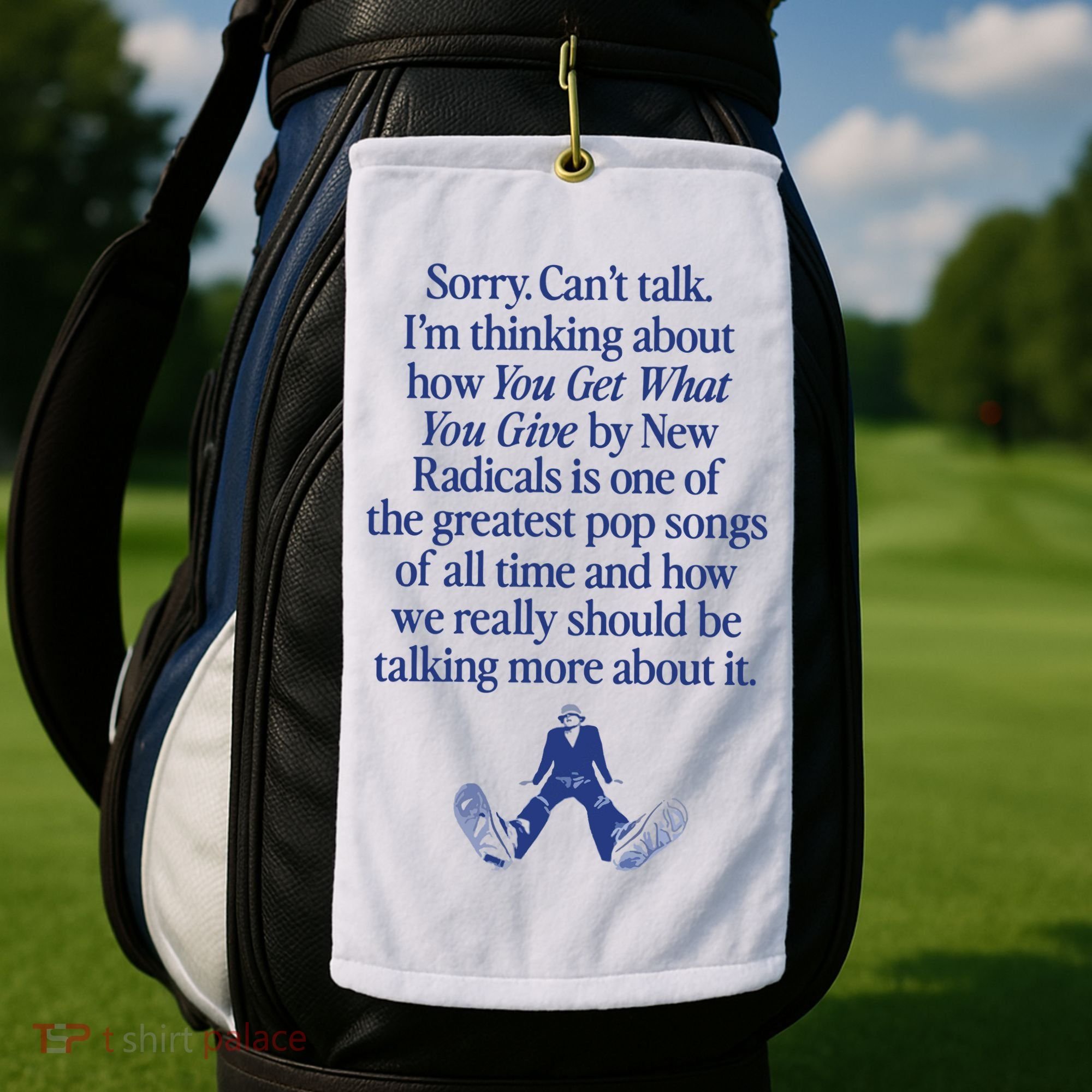 IM Thinking About You Get What You Give By New Radicals Golf Towel