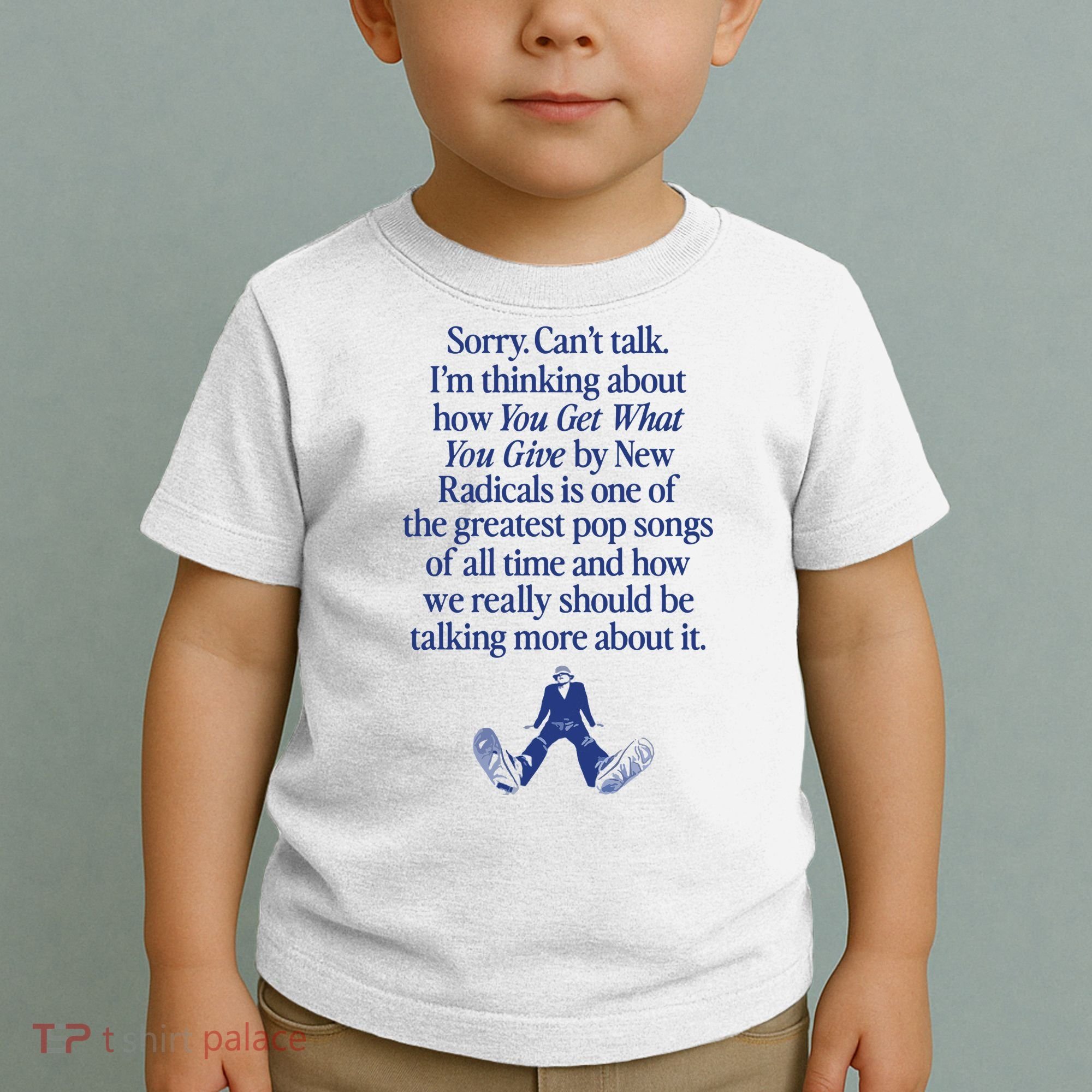 IM Thinking About You Get What You Give By New Radicals Toddler T-Shirt