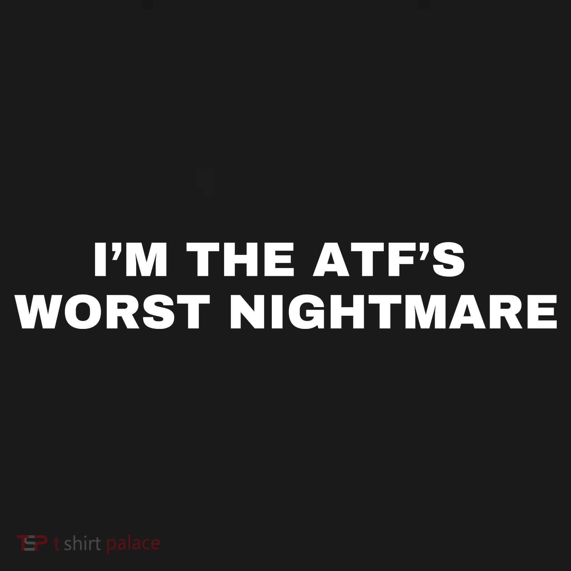 I’m The Atf’s Worst Nightmare Polo