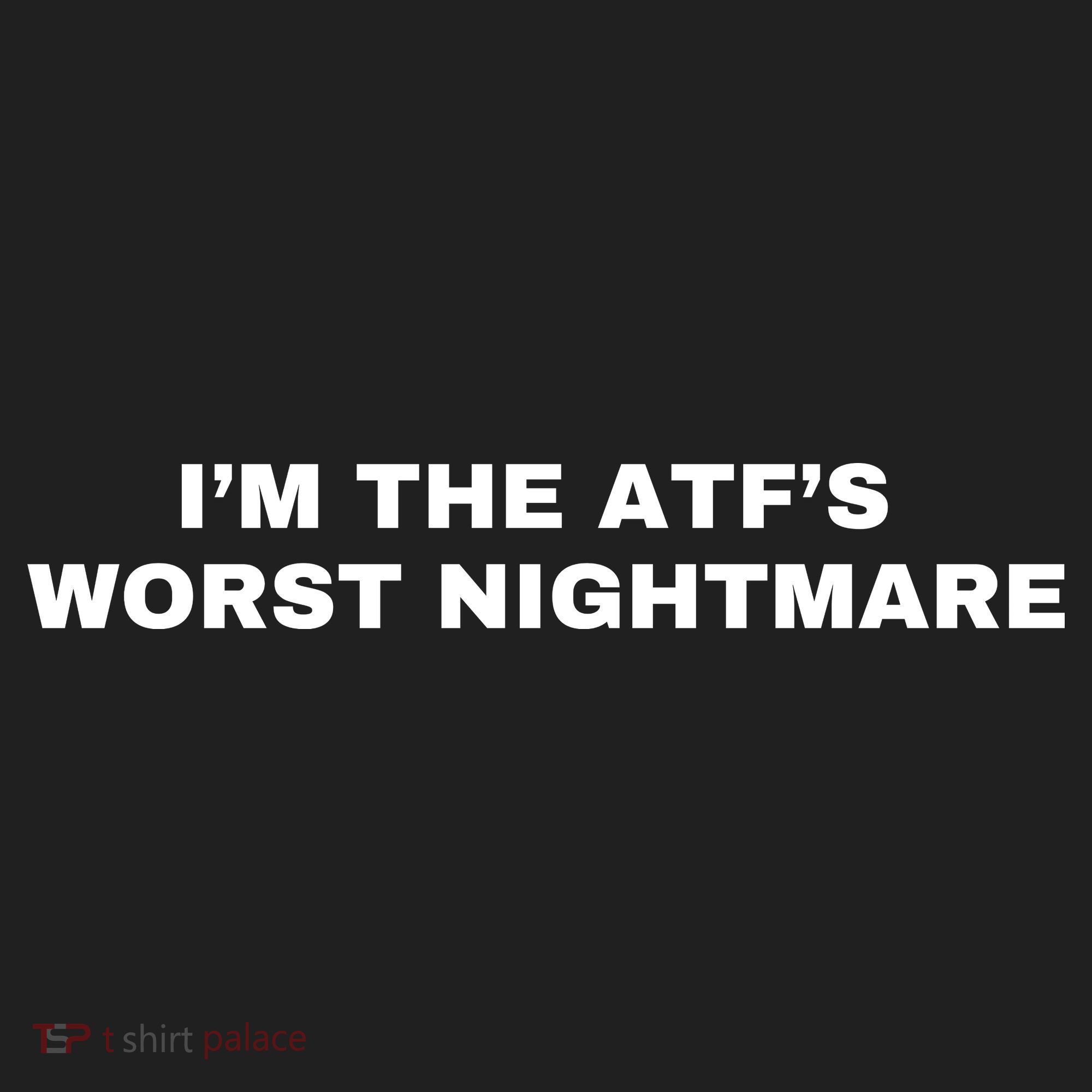 I’m The Atf’s Worst Nightmare Tumbler