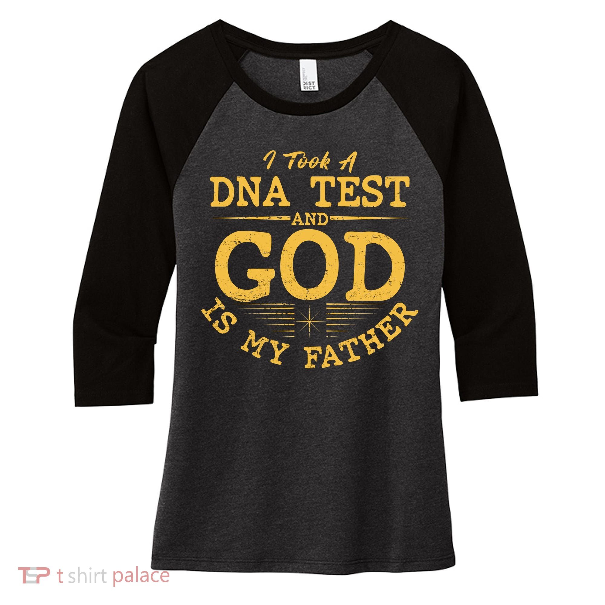 I Took A DNA Test And God Is My Father Women's Tri-Blend 3/4-Sleeve Raglan Shirt