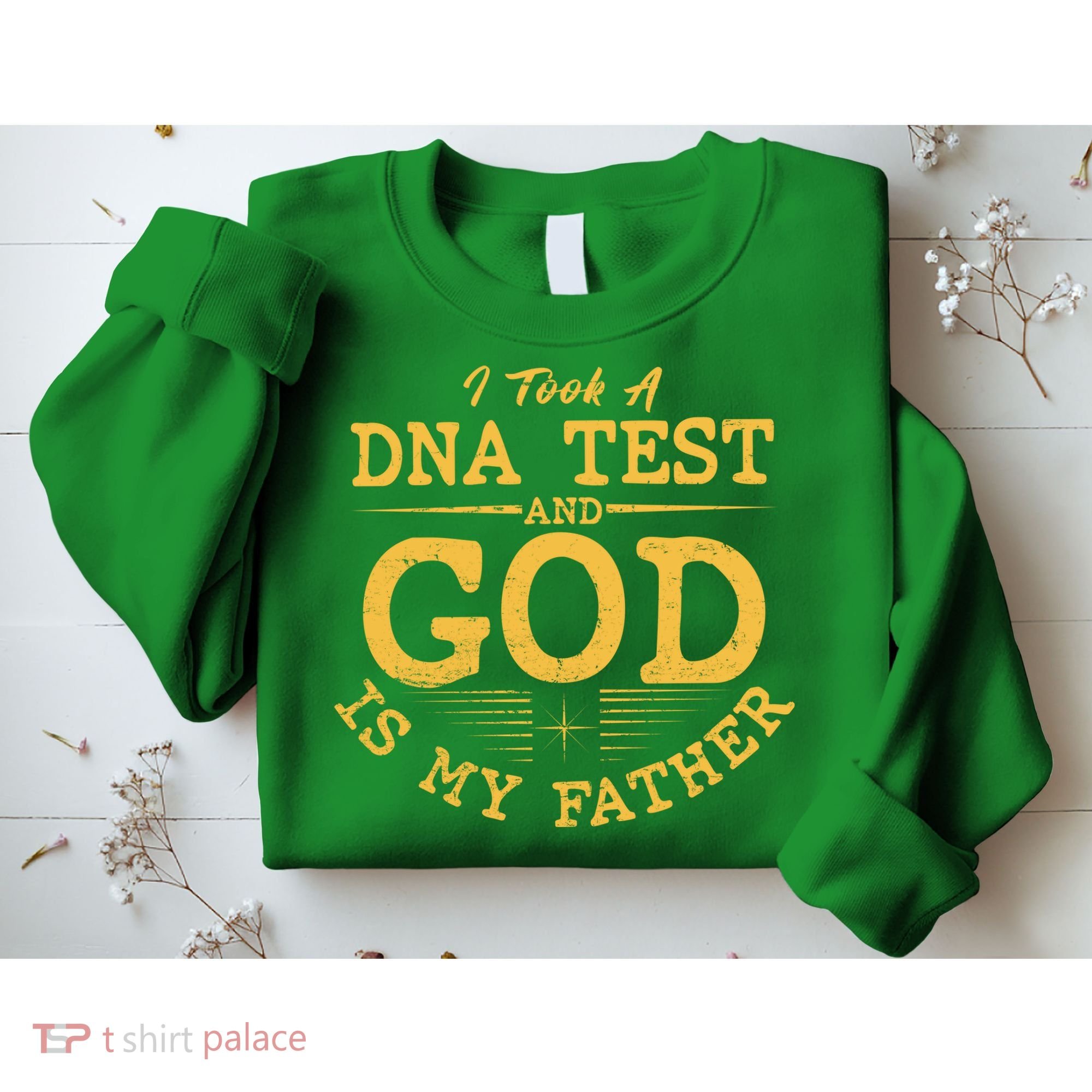I Took A DNA Test And God Is My Father Sweatshirt
