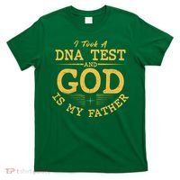 I Took A DNA Test And God Is My Father T-Shirt thumb 0