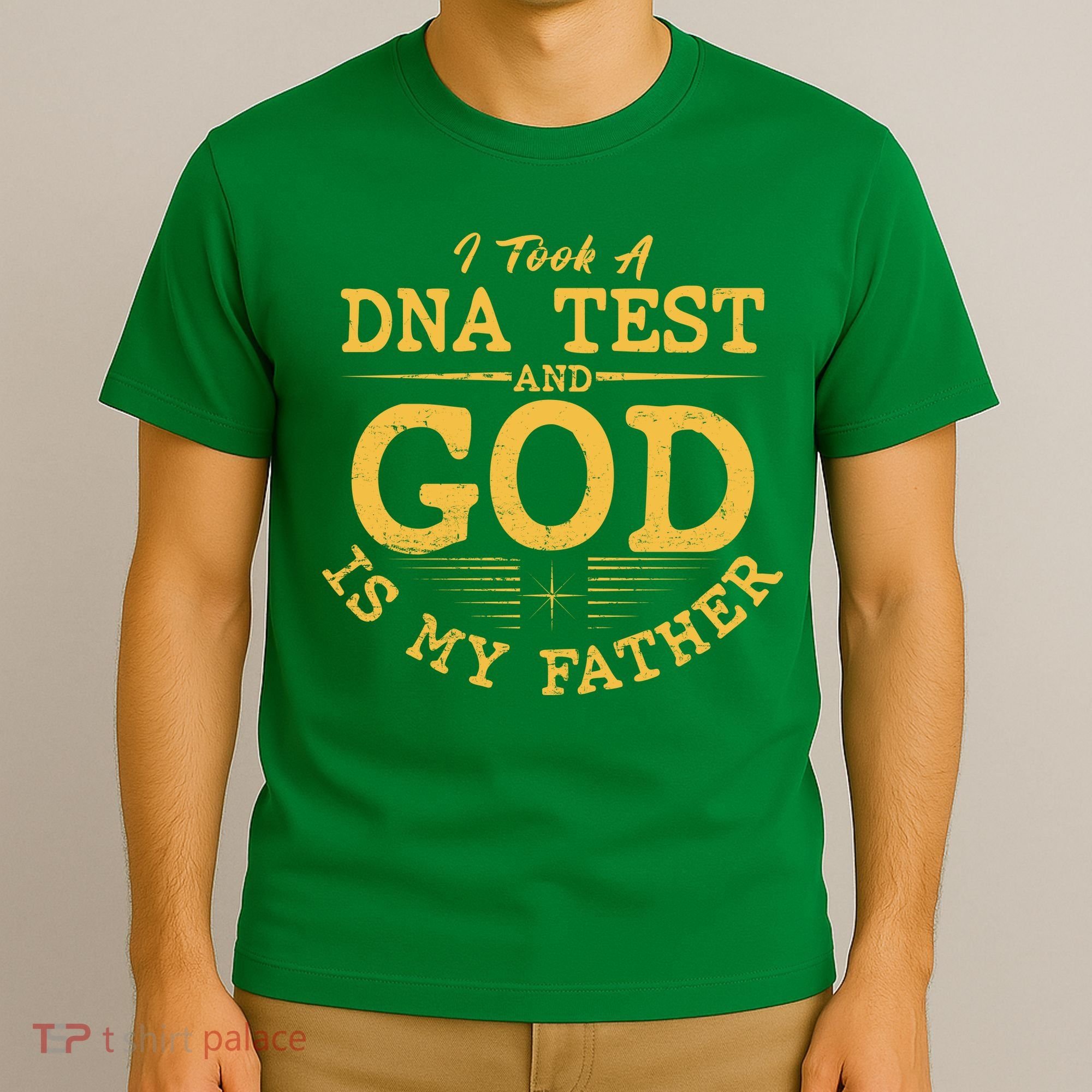 I Took A DNA Test And God Is My Father T-Shirt