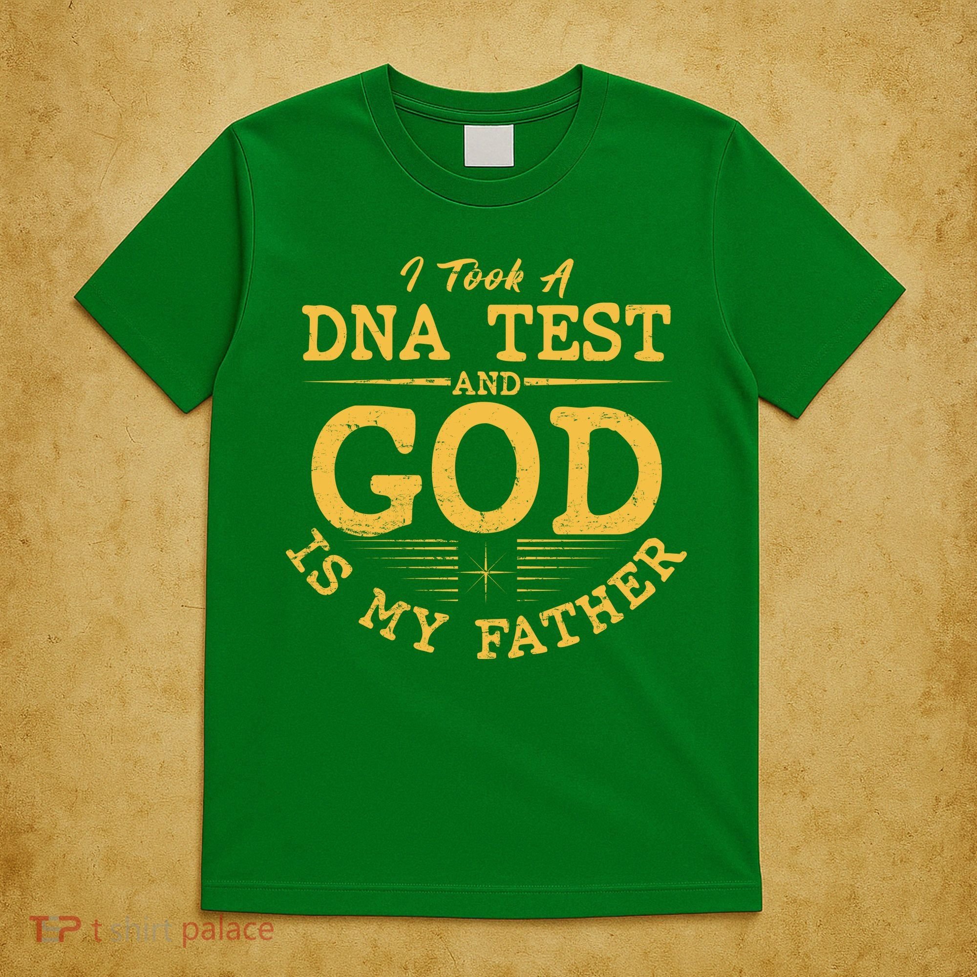 I Took A DNA Test And God Is My Father T-Shirt