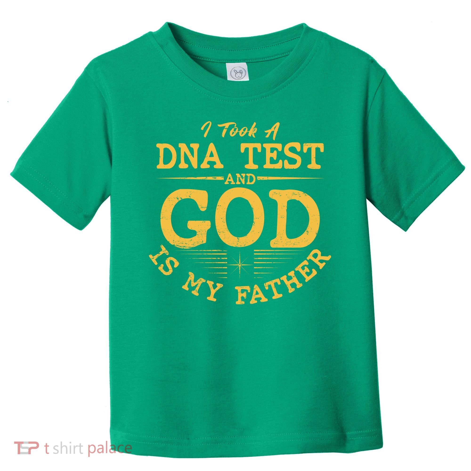 I Took A DNA Test And God Is My Father Toddler T-Shirt