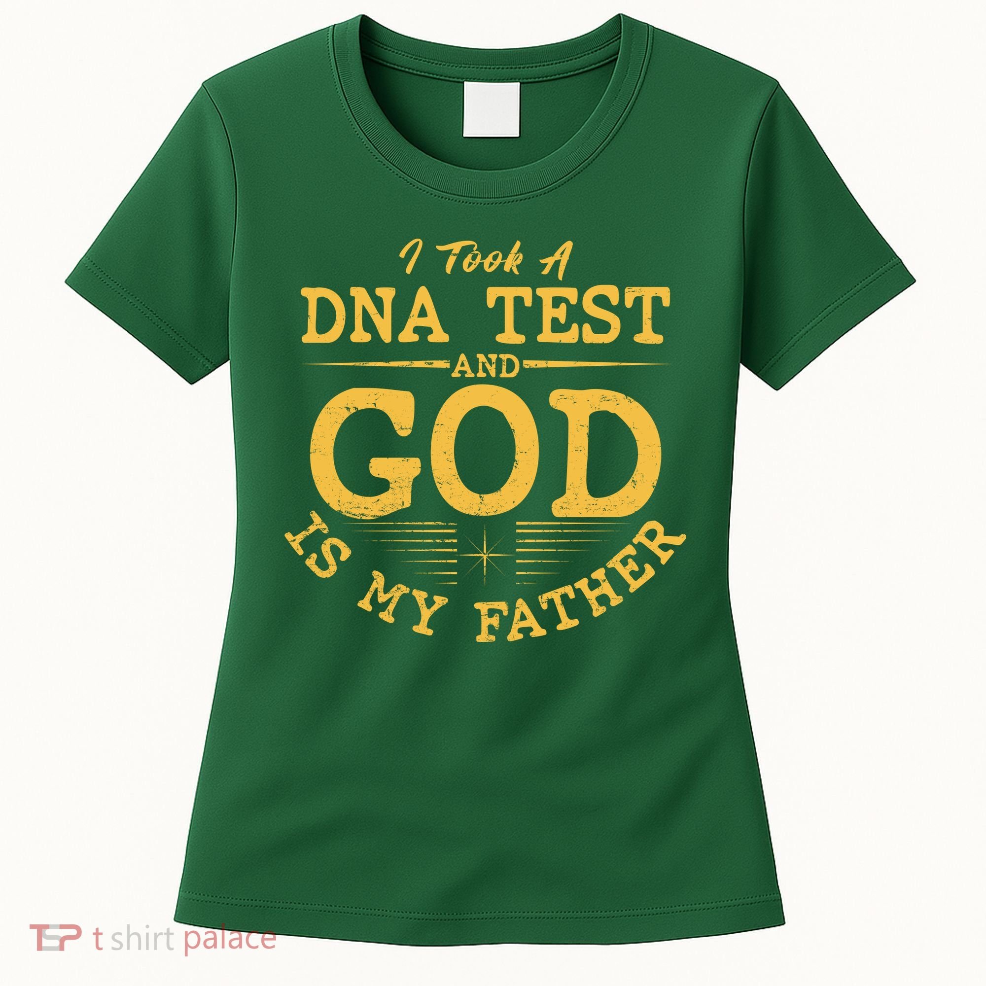 I Took A DNA Test And God Is My Father Women's T-Shirt