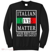 Italian Lives Matter Cause Who's Gona Make The Sauce Sweatshirt thumb 0