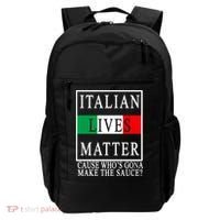 Italian Lives Matter Cause Who's Gona Make The Sauce Backpack thumb 0