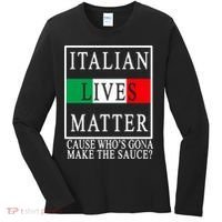 Italian Lives Matter Cause Who's Gona Make The Sauce Women's Long Sleeve Shirt thumb 0