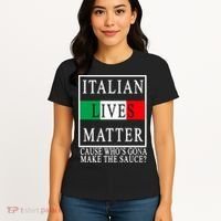 Italian Lives Matter Cause Who's Gona Make The Sauce Women's T-Shirt thumb 4