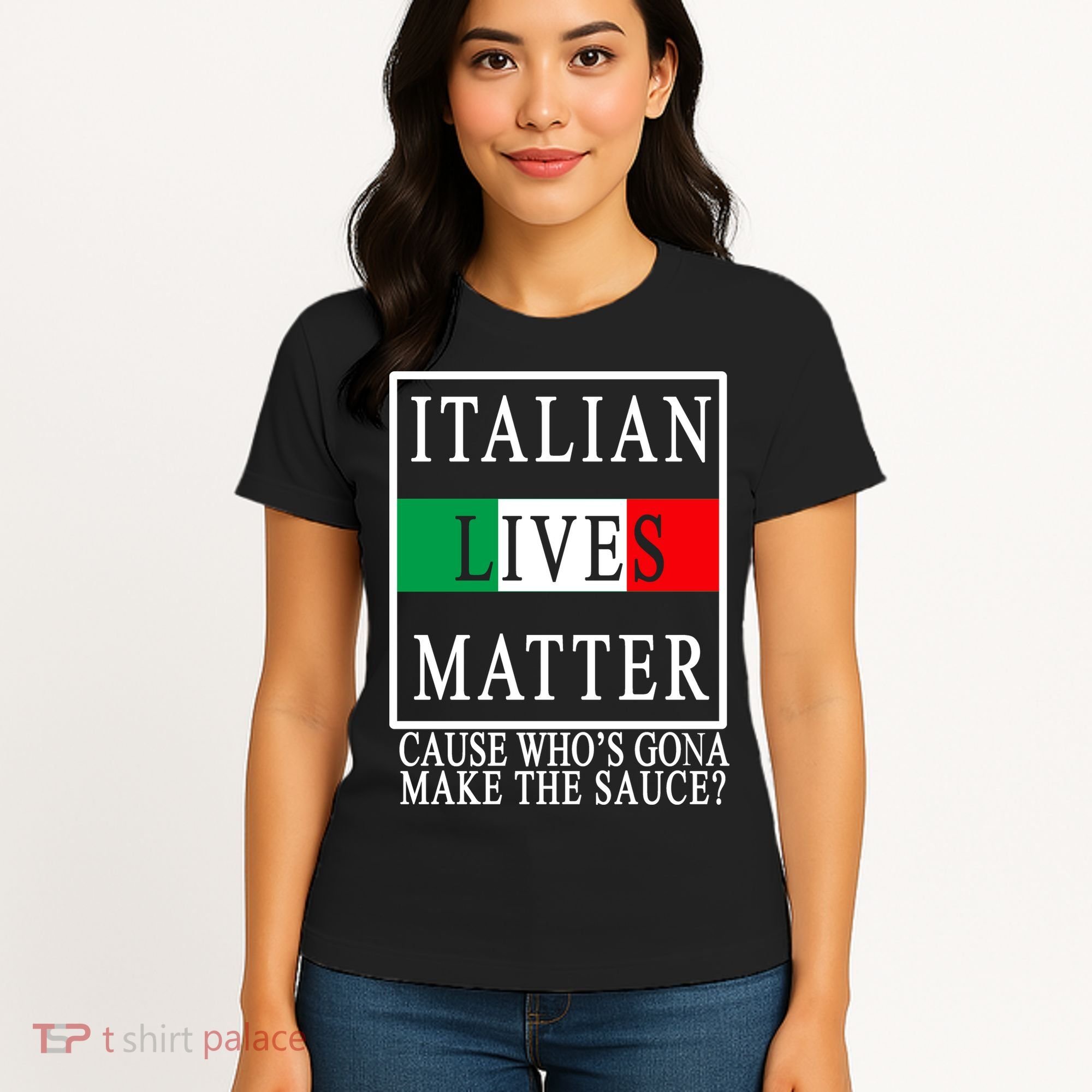 Italian Lives Matter Cause Who's Gona Make The Sauce Women's T-Shirt