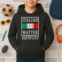 Italian Lives Matter Cause Who's Gona Make The Sauce Kids Hoodie thumb 2