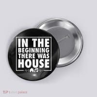 In The Beginning There Was House Music Edm Quote Dj Retro Button thumb 0