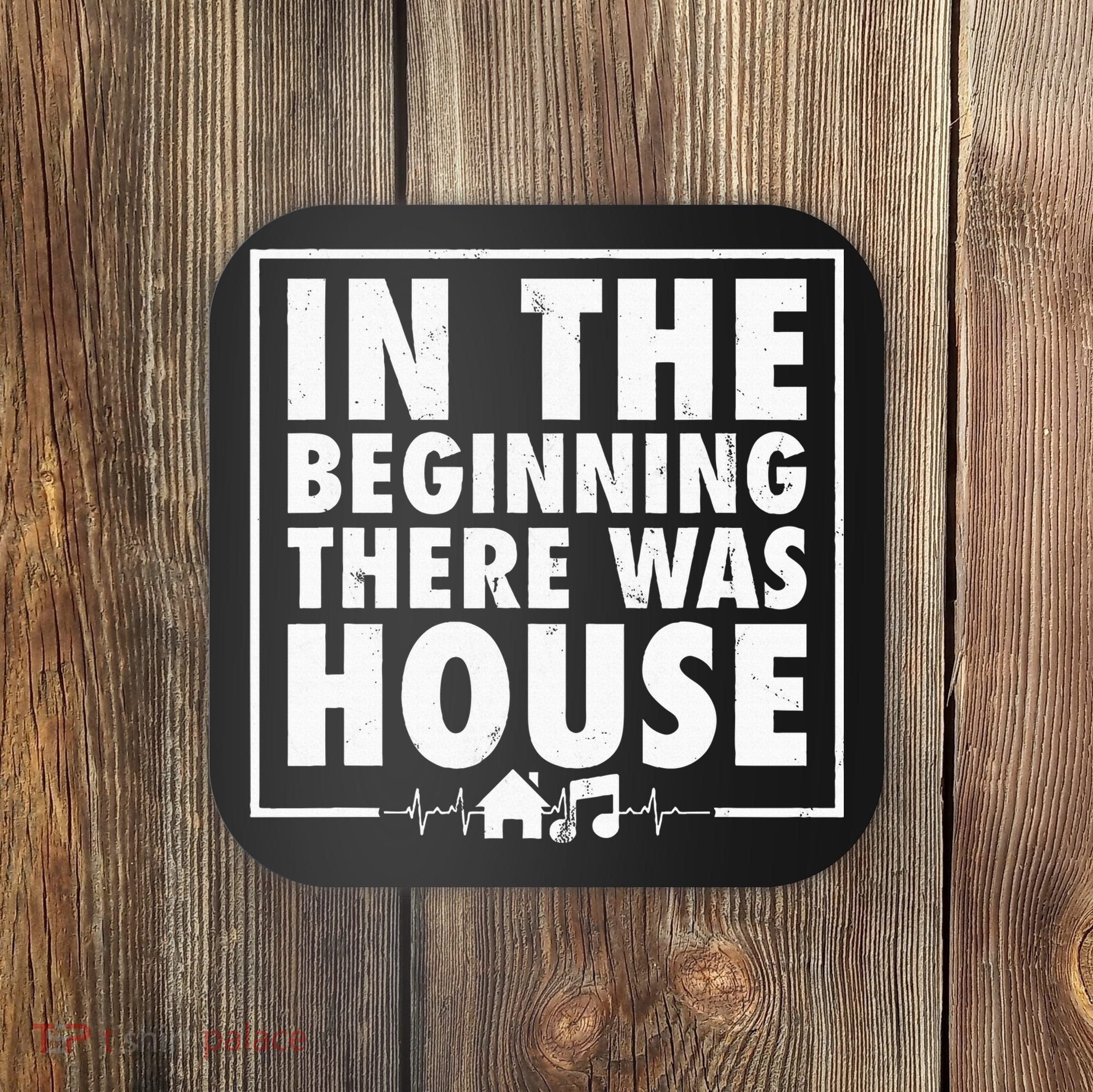In The Beginning There Was House Music Edm Quote Dj Retro Coaster