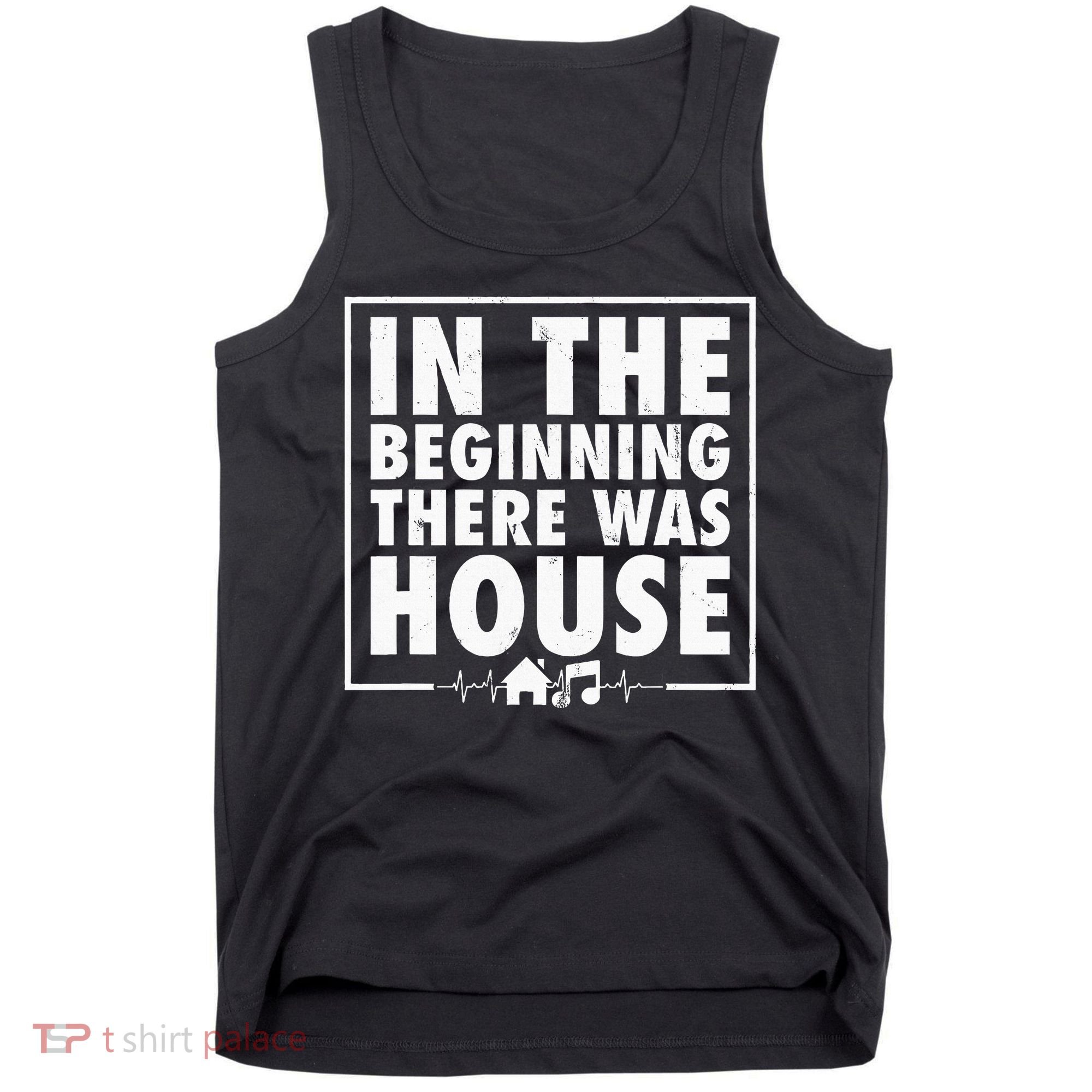 In The Beginning There Was House Music Edm Quote Dj Retro Tank Top