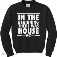 In The Beginning There Was House Music Edm Quote Dj Retro Kids Sweatshirt thumb 0